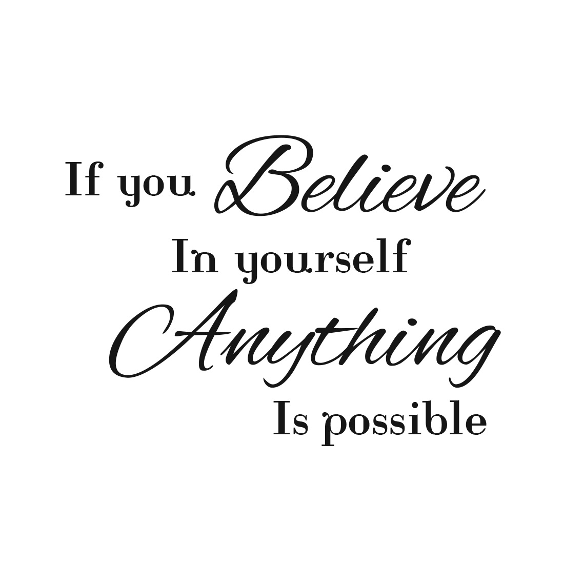 wandsticker-tekst-muursticker-quote-positief-geloof-believe Muursticker "If you believe in yourself anything is possible" - Afbeelding 2