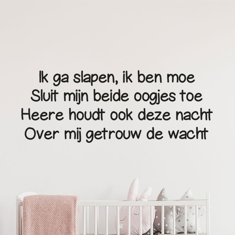 muursticker-ik-ga-slapen-ik-ben-moe-sluit-mijn-beide-oogjes-toe-heere-houdt-ook-deze-nacht-over-mij-getrou-de-wacht muursticker-ik-ga-slapen-ik-ben-moe-sluit-mijn-beide-oogjes-toe-heere-houdt-ook-deze-nacht-over-mij-getrou-de-wacht