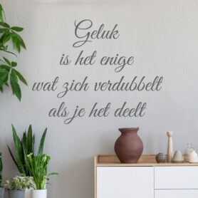 muursticker-muurtekstGeluk-is-het-enige-wat-zich-verdubbelt-als-je-het-deelt muursticker-muurtekstGeluk-is-het-enige-wat-zich-verdubbelt-als-je-het-deelt