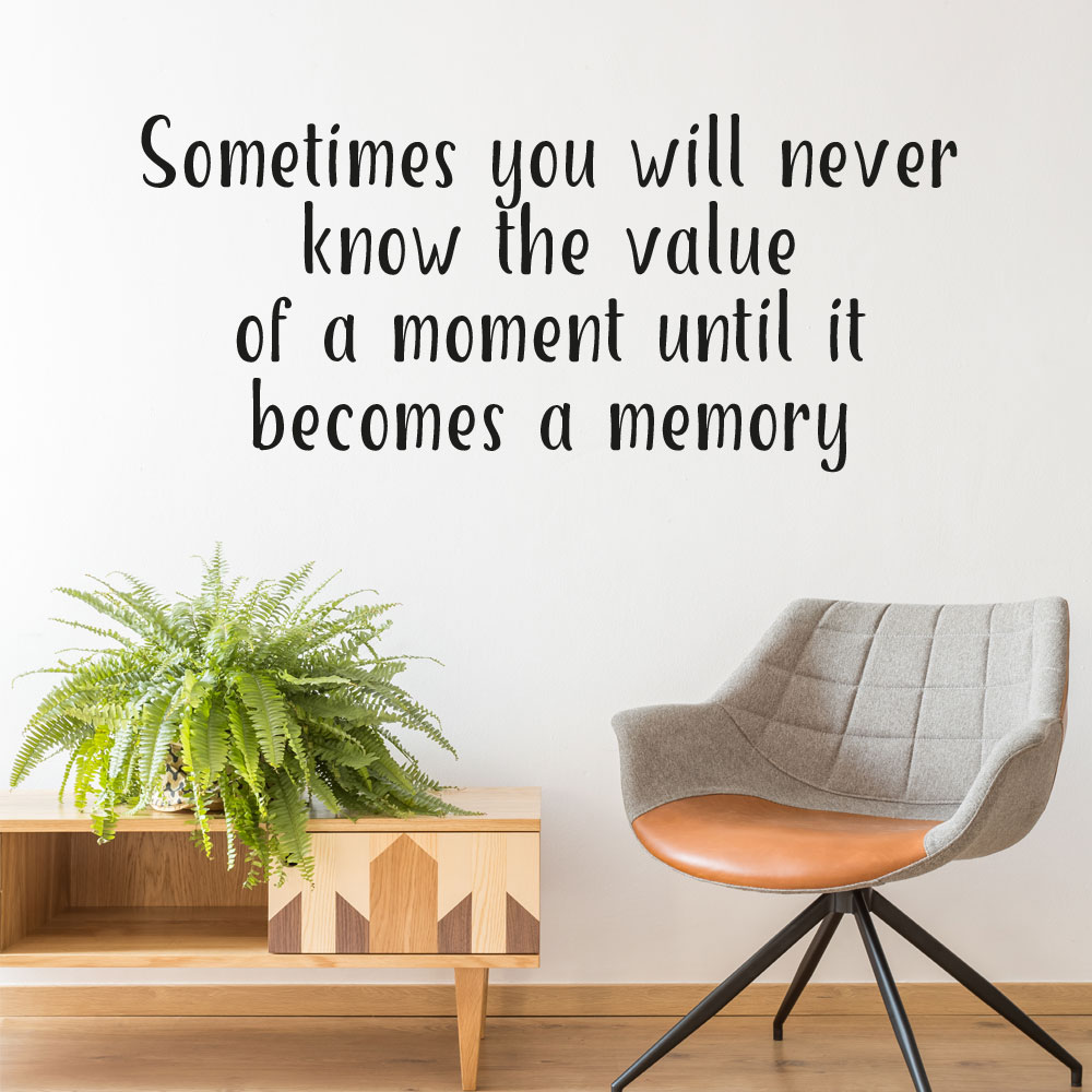 Sometimes-you-will-never-know-the-value-of-a-moment-until-it-becomes-a-memory-sticker Sometimes-you-will-never-know-the-value-of-a-moment-until-it-becomes-a-memory-sticker